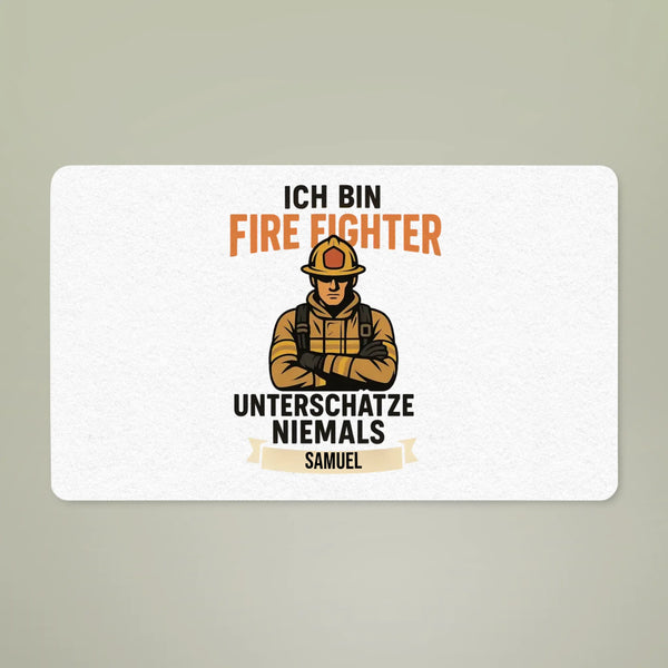 Fußmatte "Unterschätze Niemals einen Firefighter"
